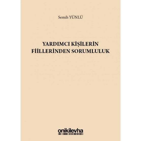 Yardımcı Kişilerin Fiillerinden Sorumluluk - Semih Yünlü