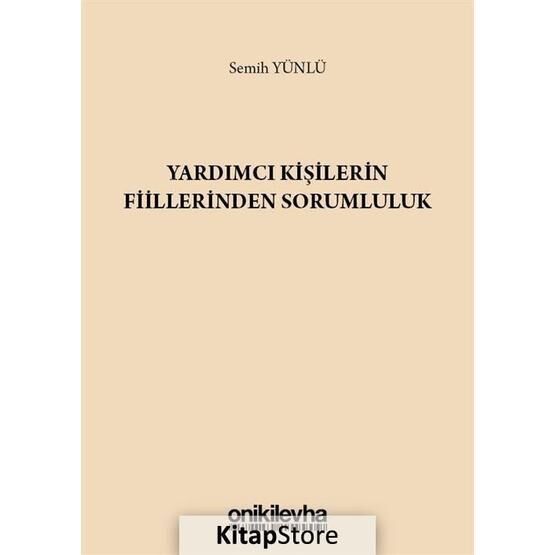 Yardımcı Kişilerin Fiillerinden Sorumluluk - Semih Yünlü
