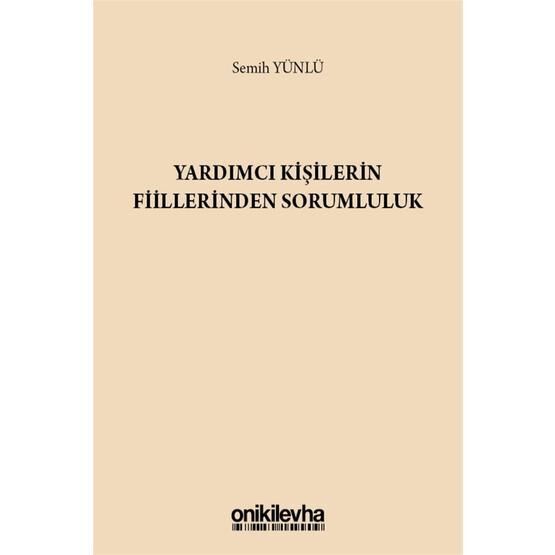 Yardımcı Kişilerin Fiillerinden Sorumluluk - Semih Yünlü