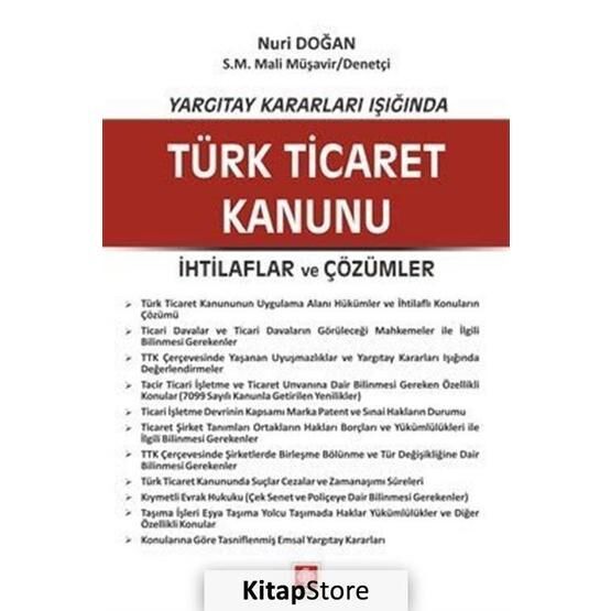 Yargıtay Kararları Işığında Türk Ticaret Kanunu İhtilaflar ve Çözümler - Nuri Doğan