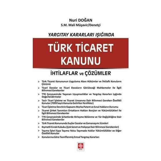 Yargıtay Kararları Işığında Türk Ticaret Kanunu İhtilaflar ve Çözümler - Nuri Doğan