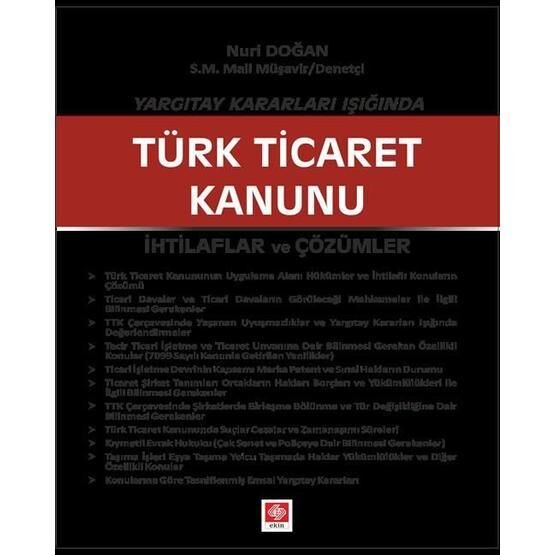 Yargıtay Kararları Işığında Türk Ticaret Kanunu İhtilaflar ve Çözümler - Nuri Doğan