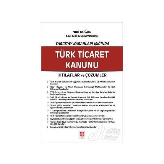 Yargıtay Kararları Işığında Türk Ticaret Kanunu İhtilaflar ve Çözümler - Nuri Doğan