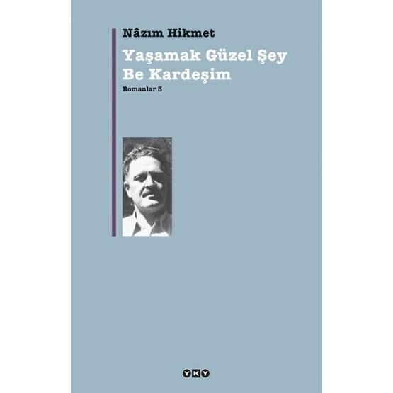 YAŞAMAK GÜZEL ŞEY BE KARDEŞİM - NAZIM HIKMET RAN