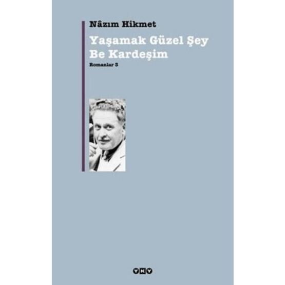 YAŞAMAK GÜZEL ŞEY BE KARDEŞİM - NAZIM HIKMET RAN