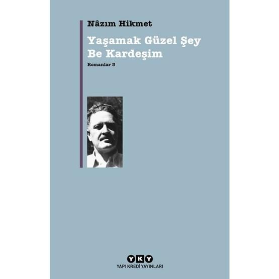 YAŞAMAK GÜZEL ŞEY BE KARDEŞİM - NAZIM HIKMET RAN