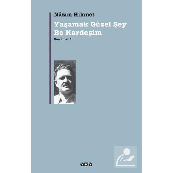YAŞAMAK GÜZEL ŞEY BE KARDEŞİM - NAZIM HIKMET RAN