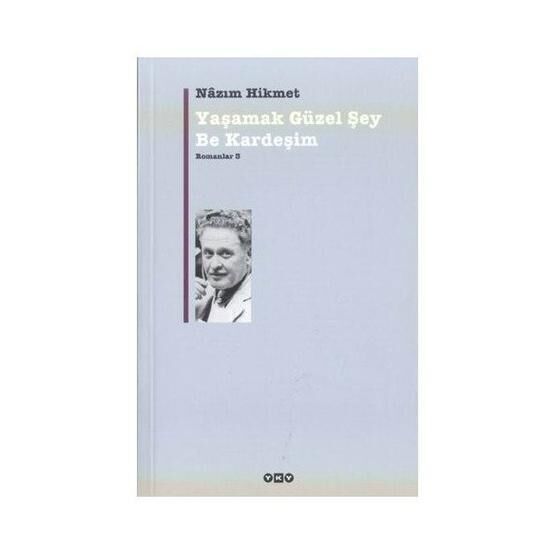 YAŞAMAK GÜZEL ŞEY BE KARDEŞİM - NAZIM HIKMET RAN