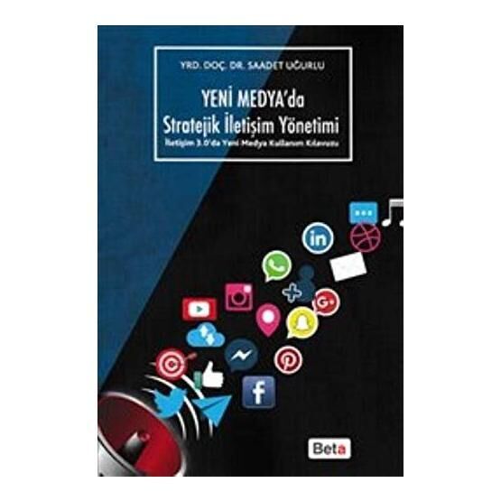 Yeni Medya’da Stratejik İletişim Yöntemi - Saadet Uğurlu