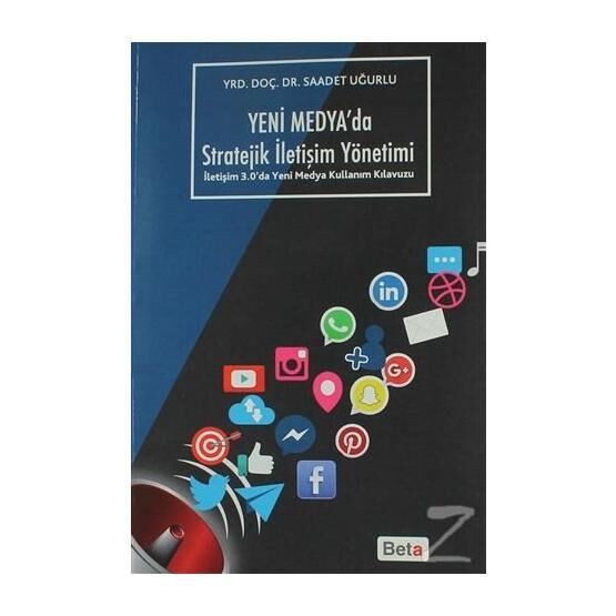 Yeni Medya’da Stratejik İletişim Yöntemi - Saadet Uğurlu
