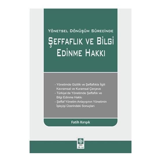Yönetsel Dönüşüm Sürecinde Şeffaflık ve Bilgi Edinme Hakkı-Fatih Kırışık