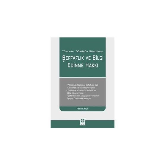 Yönetsel Dönüşüm Sürecinde Şeffaflık ve Bilgi Edinme Hakkı-Fatih Kırışık